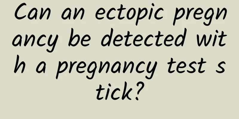 Can an ectopic pregnancy be detected with a pregnancy test stick?