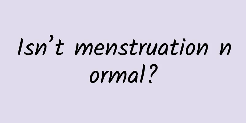 Isn’t menstruation normal?