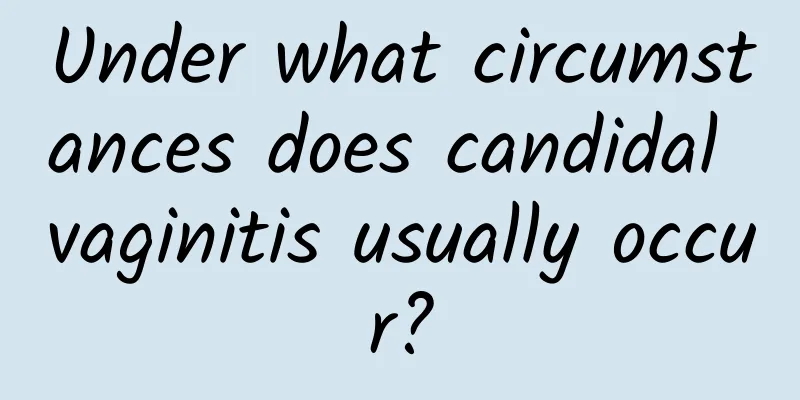 Under what circumstances does candidal vaginitis usually occur?
