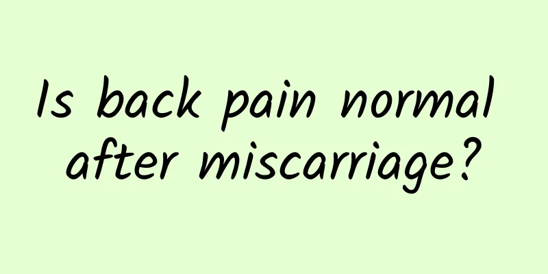 Is back pain normal after miscarriage?
