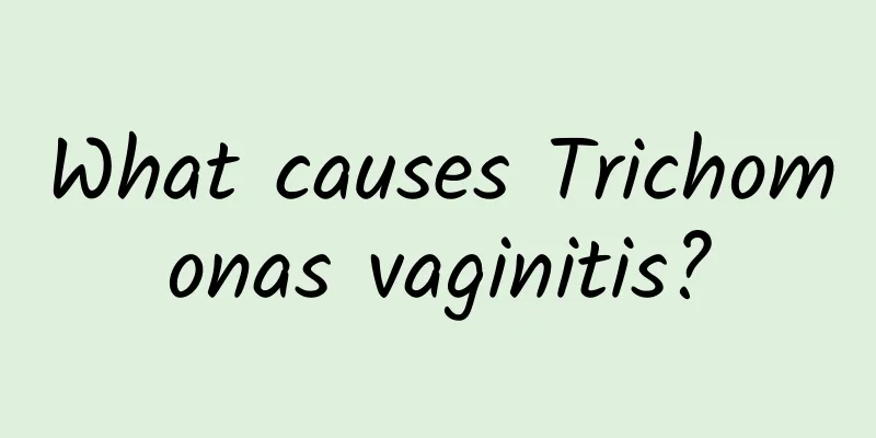 What causes Trichomonas vaginitis?