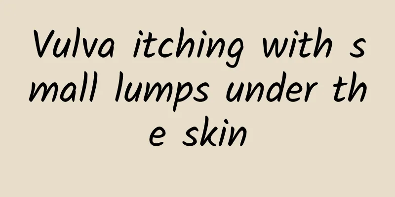 Vulva itching with small lumps under the skin