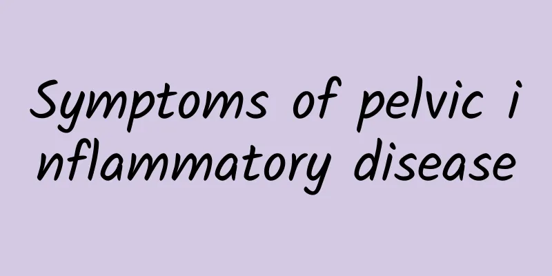 Symptoms of pelvic inflammatory disease