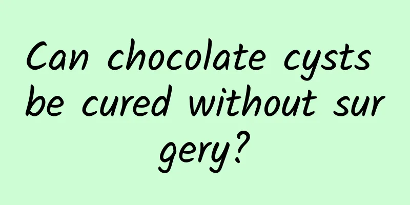 Can chocolate cysts be cured without surgery?