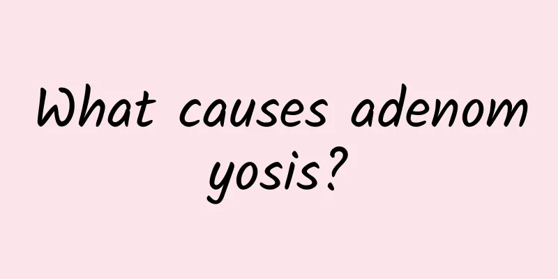 What causes adenomyosis?