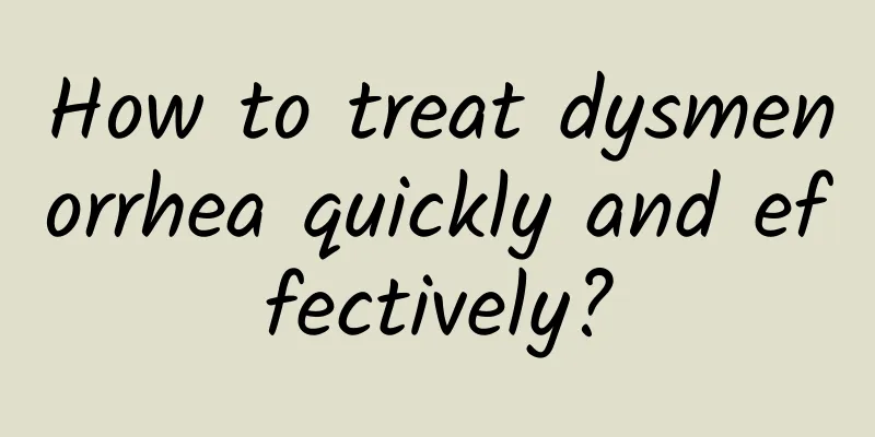 How to treat dysmenorrhea quickly and effectively?