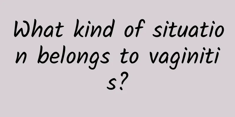 What kind of situation belongs to vaginitis?