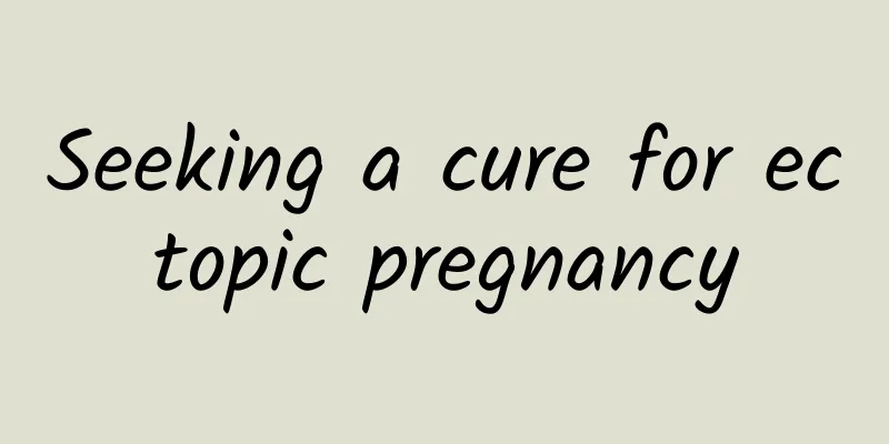 Seeking a cure for ectopic pregnancy