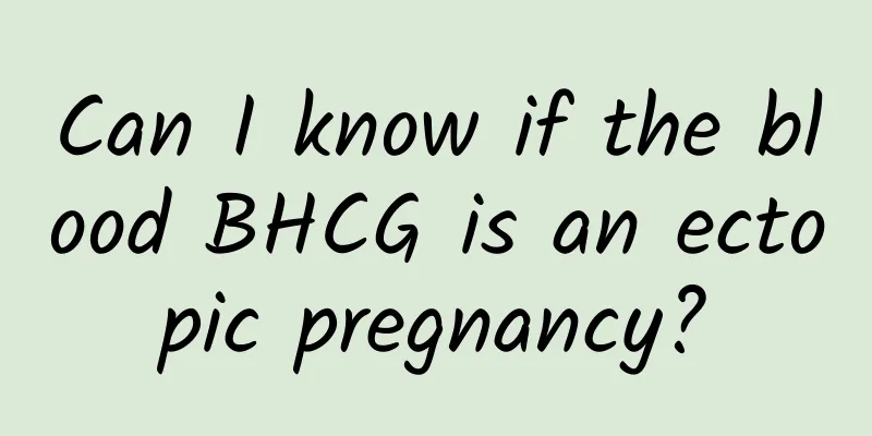 Can I know if the blood BHCG is an ectopic pregnancy?