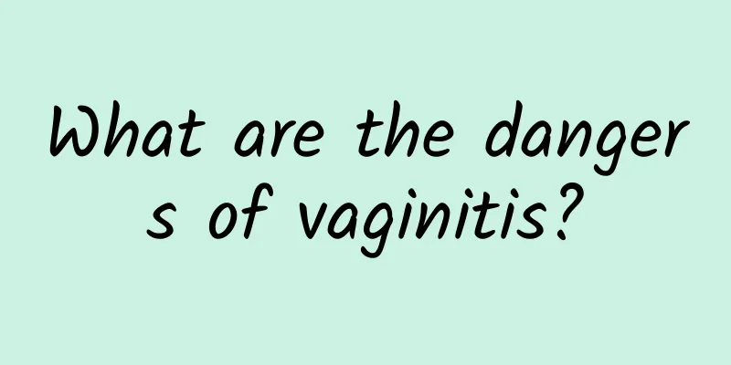 What are the dangers of vaginitis?