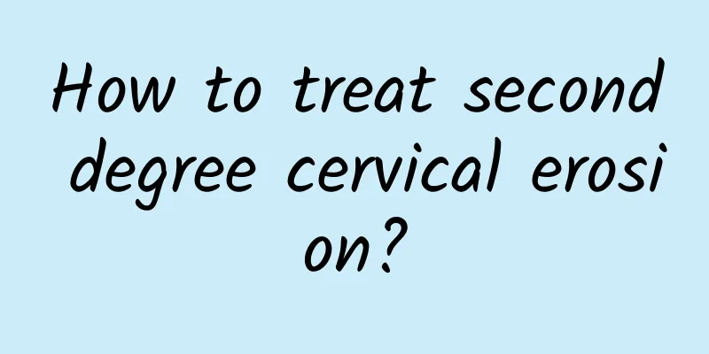 How to treat second degree cervical erosion?
