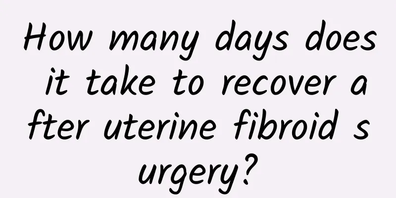 How many days does it take to recover after uterine fibroid surgery?