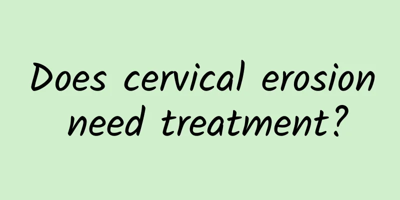 Does cervical erosion need treatment?