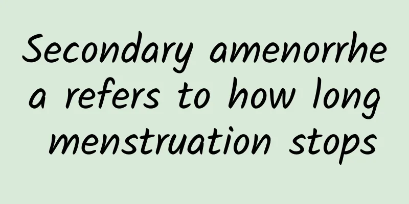 Secondary amenorrhea refers to how long menstruation stops