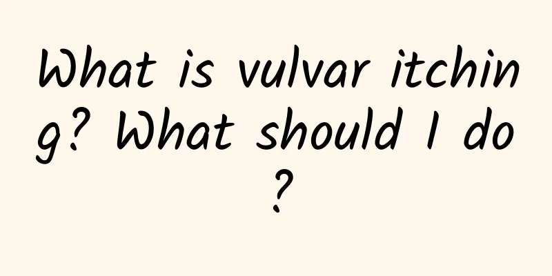 What is vulvar itching? What should I do?