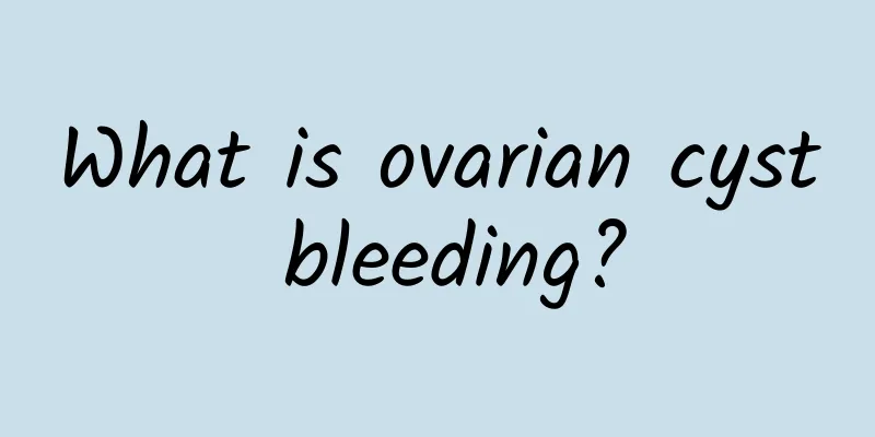 What is ovarian cyst bleeding?