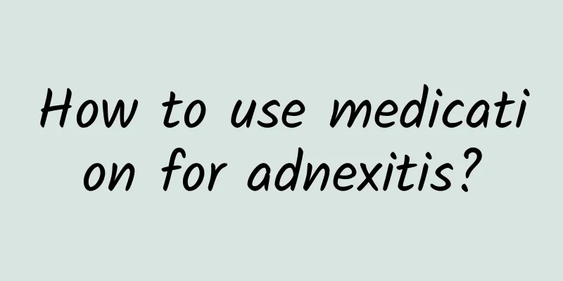 How to use medication for adnexitis?