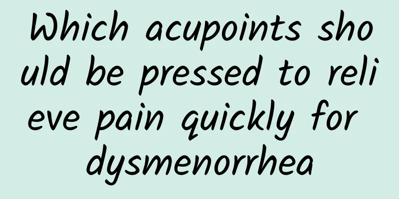 Which acupoints should be pressed to relieve pain quickly for dysmenorrhea