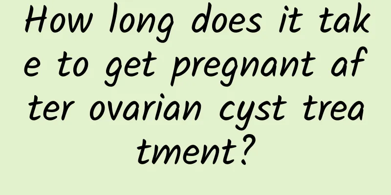 How long does it take to get pregnant after ovarian cyst treatment?