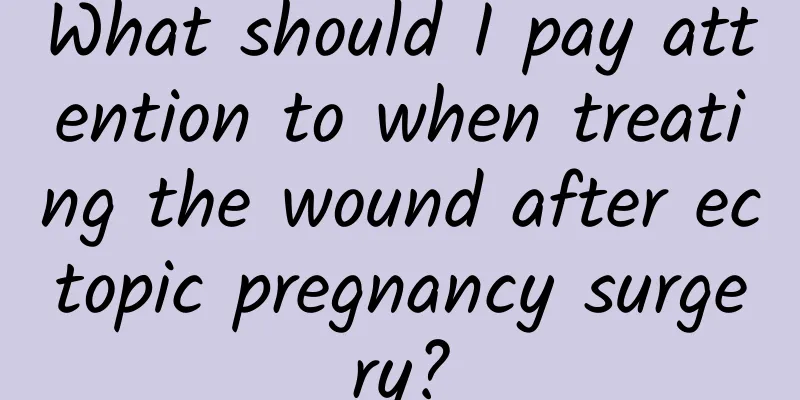 What should I pay attention to when treating the wound after ectopic pregnancy surgery?
