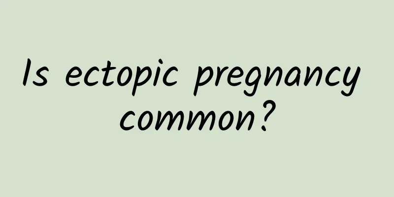 Is ectopic pregnancy common?