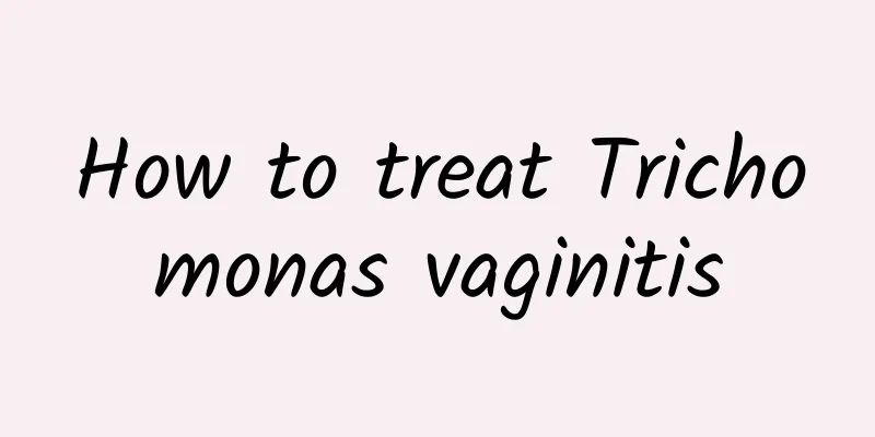 How to treat Trichomonas vaginitis
