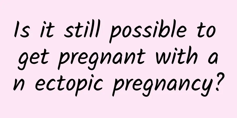 Is it still possible to get pregnant with an ectopic pregnancy?