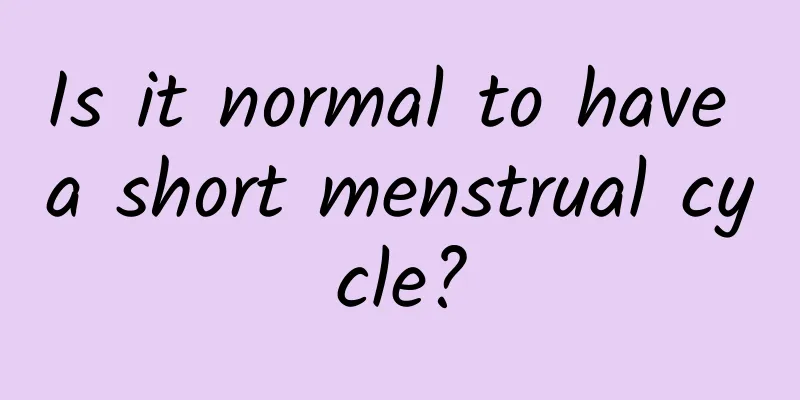 Is it normal to have a short menstrual cycle?