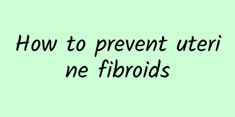 How to prevent uterine fibroids