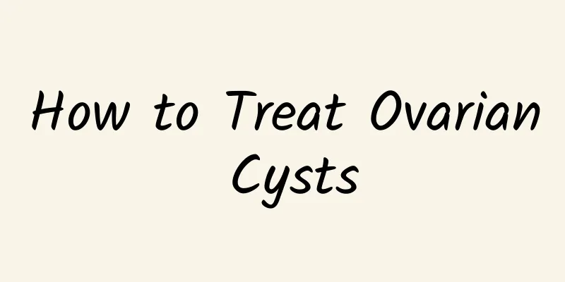How to Treat Ovarian Cysts