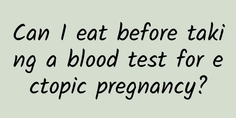 Can I eat before taking a blood test for ectopic pregnancy?