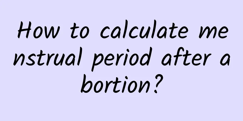 How to calculate menstrual period after abortion?