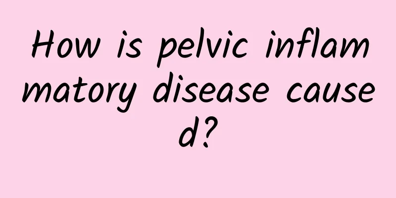 How is pelvic inflammatory disease caused?