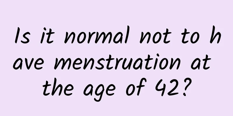 Is it normal not to have menstruation at the age of 42?