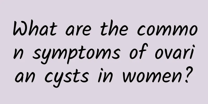 What are the common symptoms of ovarian cysts in women?