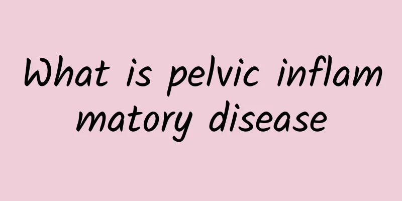 What is pelvic inflammatory disease