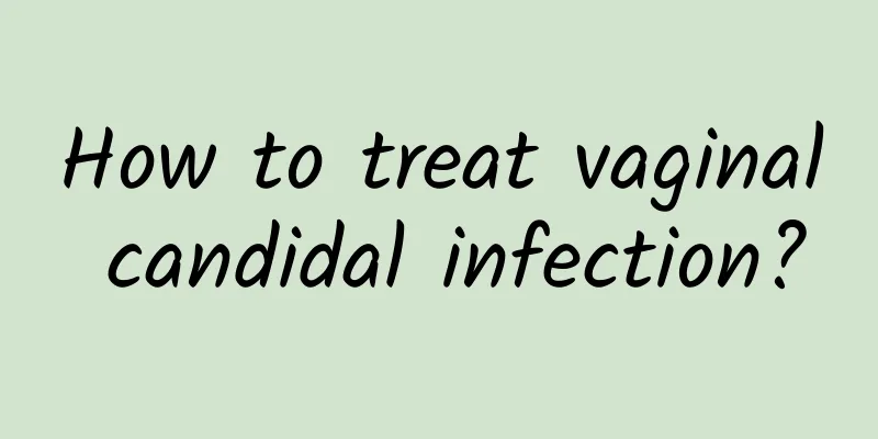 How to treat vaginal candidal infection?