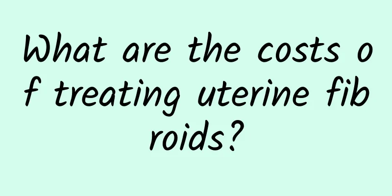 What are the costs of treating uterine fibroids?