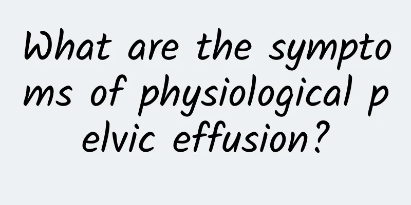 What are the symptoms of physiological pelvic effusion?