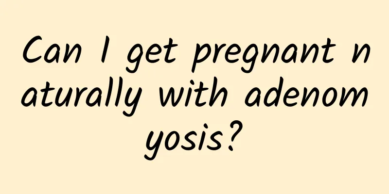 Can I get pregnant naturally with adenomyosis?