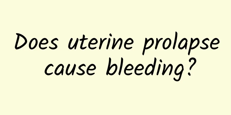 Does uterine prolapse cause bleeding?