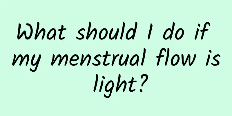 What should I do if my menstrual flow is light?