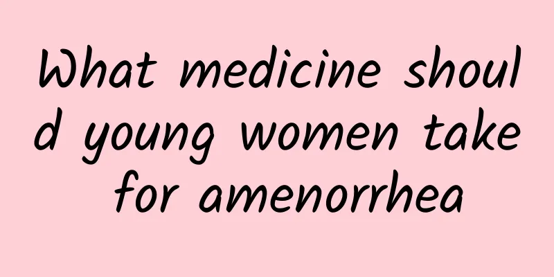 What medicine should young women take for amenorrhea
