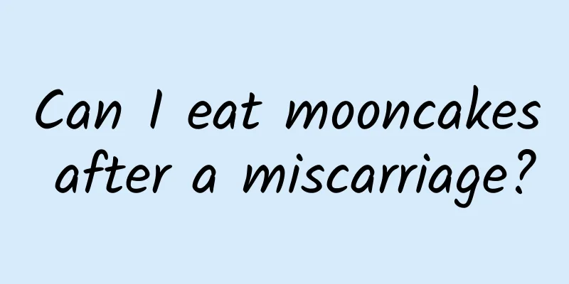 Can I eat mooncakes after a miscarriage?