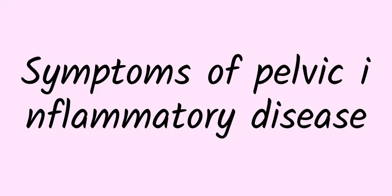 Symptoms of pelvic inflammatory disease