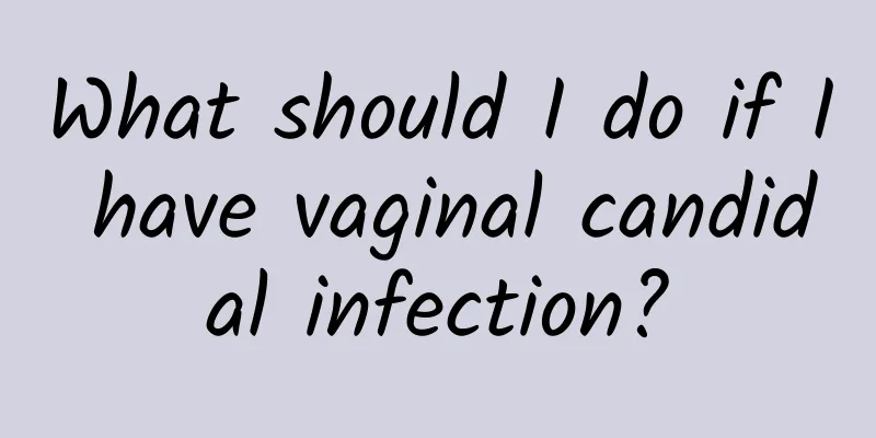 What should I do if I have vaginal candidal infection?