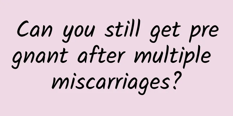 Can you still get pregnant after multiple miscarriages?