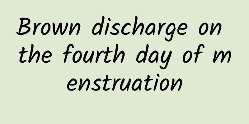 Brown discharge on the fourth day of menstruation