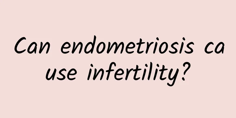 Can endometriosis cause infertility?
