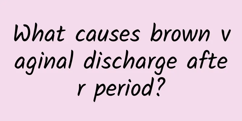 What causes brown vaginal discharge after period?